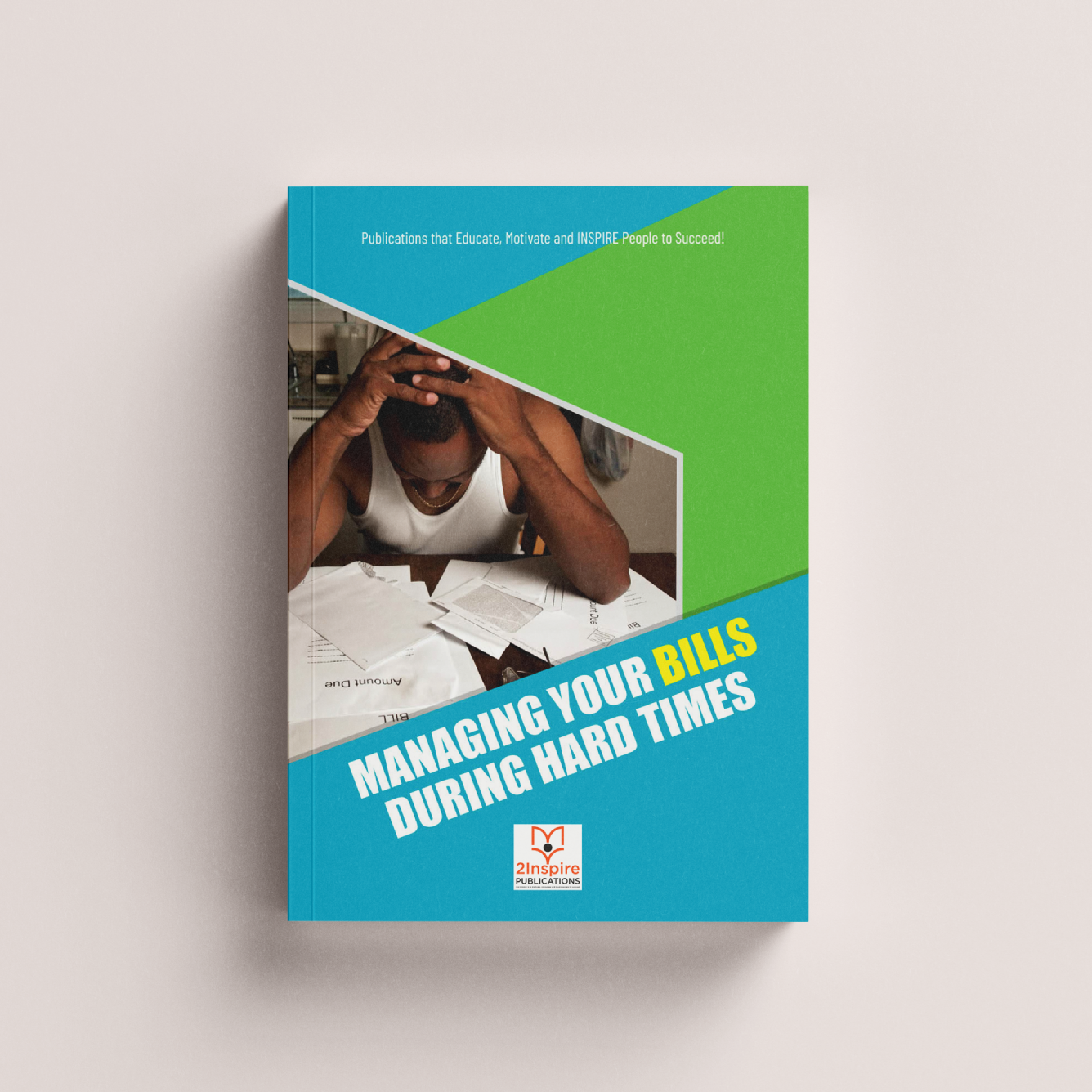 Book cover titled Managing Your Bills During Hard Times featuring a man stressed over unpaid bills on a table, with bold green and blue design.