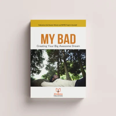 Book cover titled My BAD: Creating Your Big Awesome Dream featuring a man lying on a rock looking up, surrounded by tall trees and sunlight.